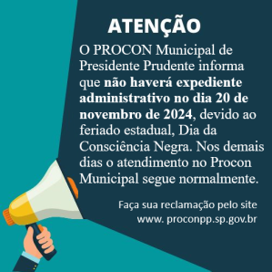 No haver expediente administrativo no dia 20 de novembro de 2024, devido ao feriado estadual, Dia 